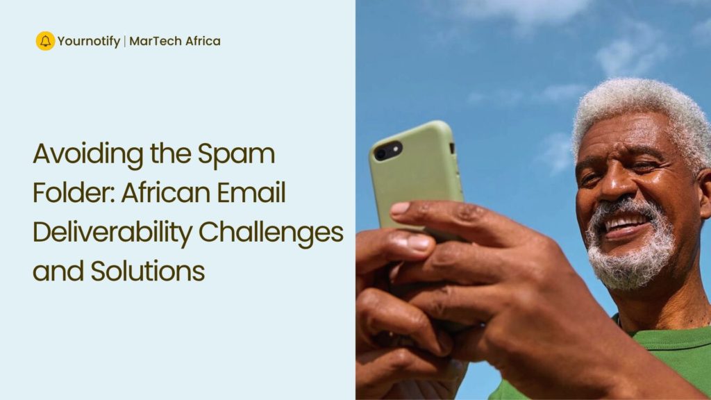 Avoiding the Spam Folder: African Email Deliverability Challenges and Solutions