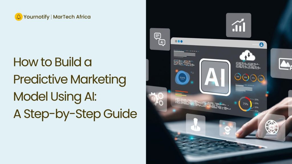 How to Build a Predictive Marketing Model Using AI: A Step-by-Step Guide